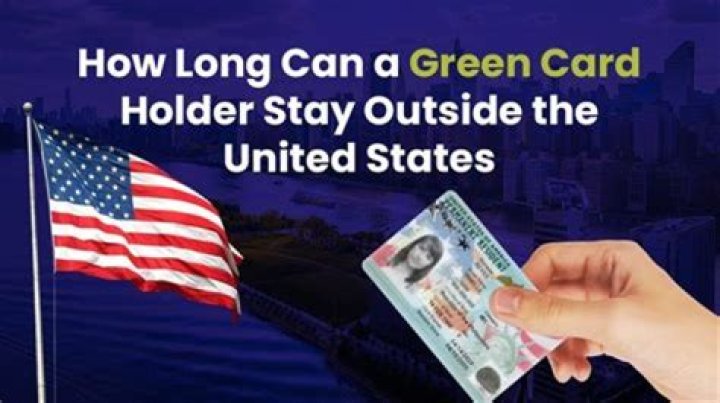 How long can a green card holder stay out of the country in a year?